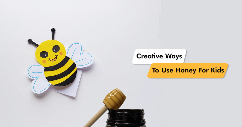 Creative Ways to Use Honey for Kids' Better Immunity