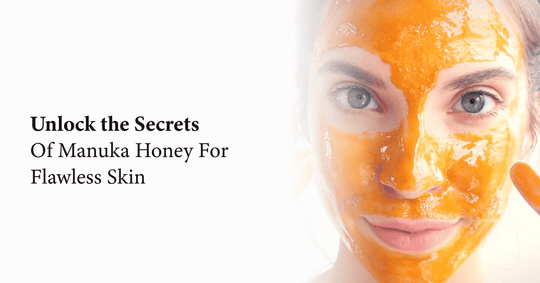 Découvrez les Secrets du Miel de Manuka pour une Peau Impeccable