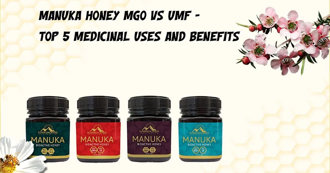 Manuka Honey MGO vs UMF - Top 5 Medicinal Uses and Benefits