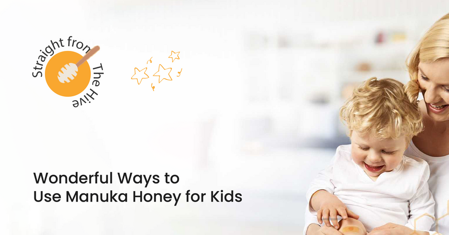 Wonderful Ways to Use Manuka Honey for Kids