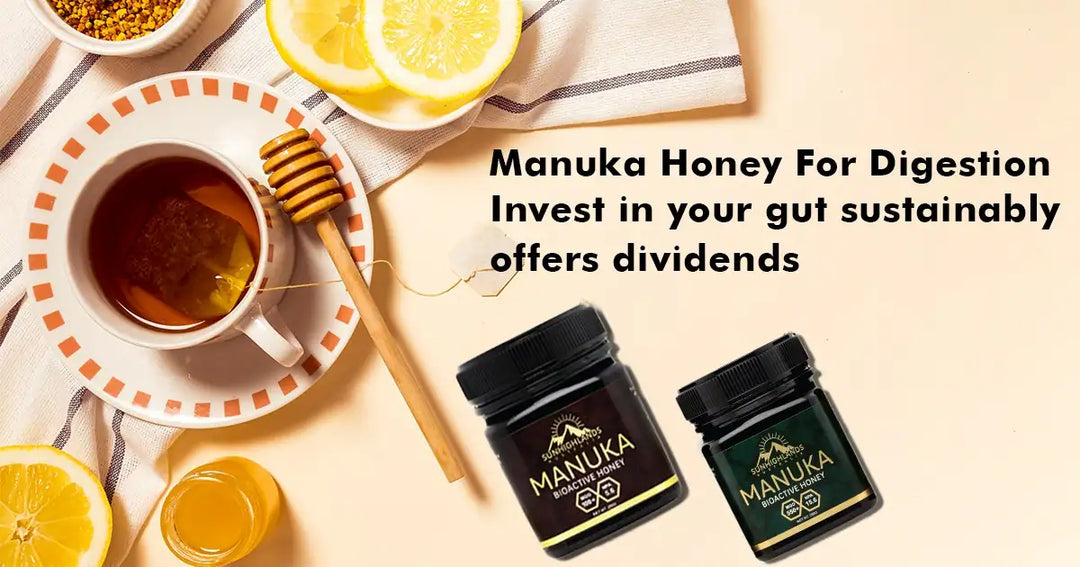 Manuka honey for digestion - Investment in your gut sustainably offers dividends