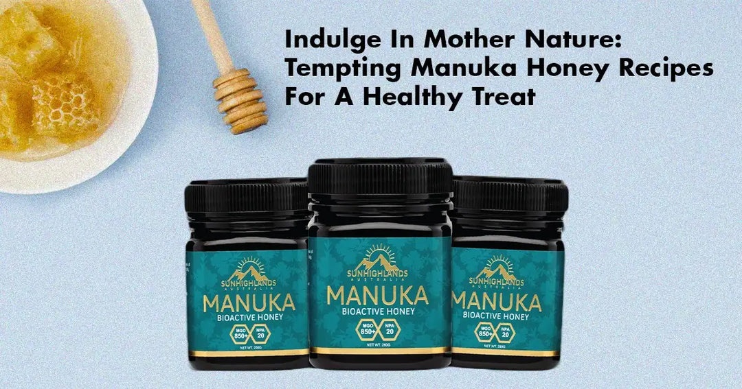 Indulge In Mother Nature: Tempting Manuka Honey Recipes For A Healthy Treat