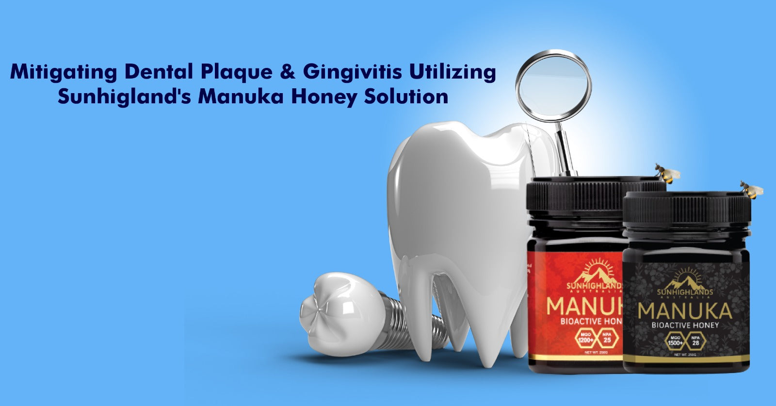 Mitigating Dental Plaque And Gingivitis Utilizing Sunhigland's Manuka Honey Solution