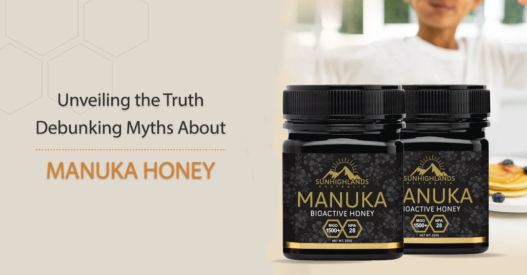 Debunking Myths About Manuka Honey