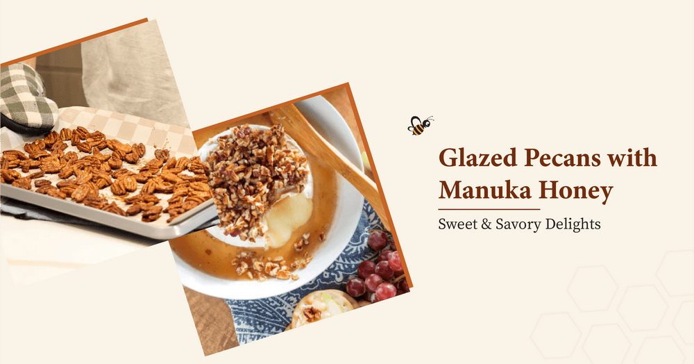 Glazed Pecans with Manuka Honey: Sweet & Savory Delights