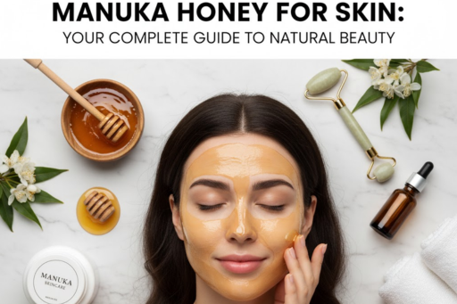 Manuka Honey for Skin: Your Complete Guide to Natural Beauty